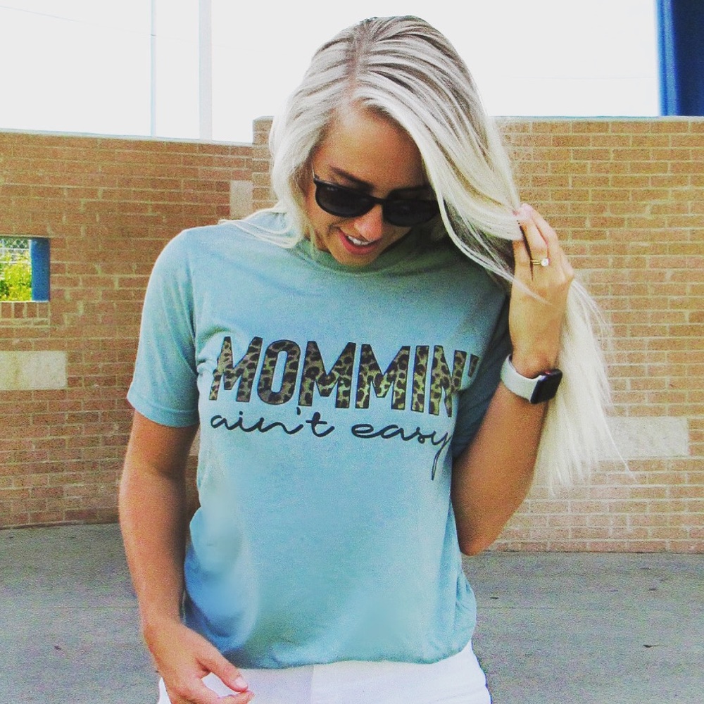 Mommin’ Ain’t Easy Shirt